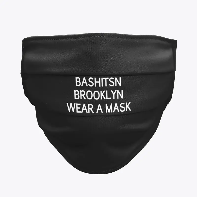 BASHITSN BROOKLYN WEAR A MASK