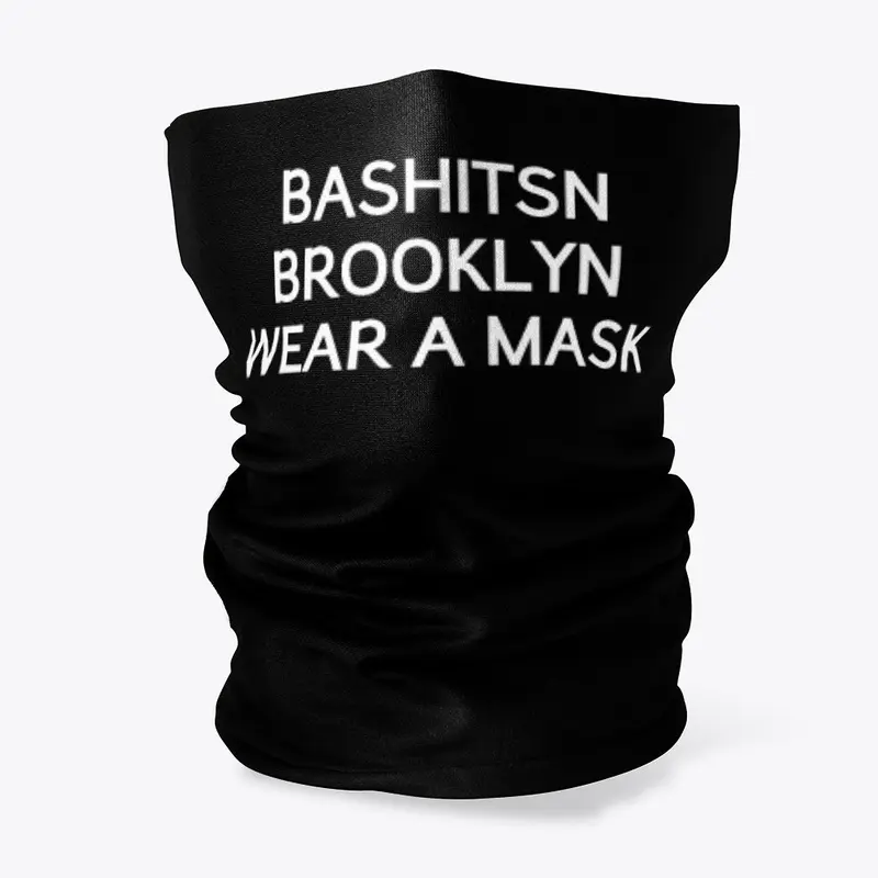 BASHITSN BROOKLYN WEAR A MASK