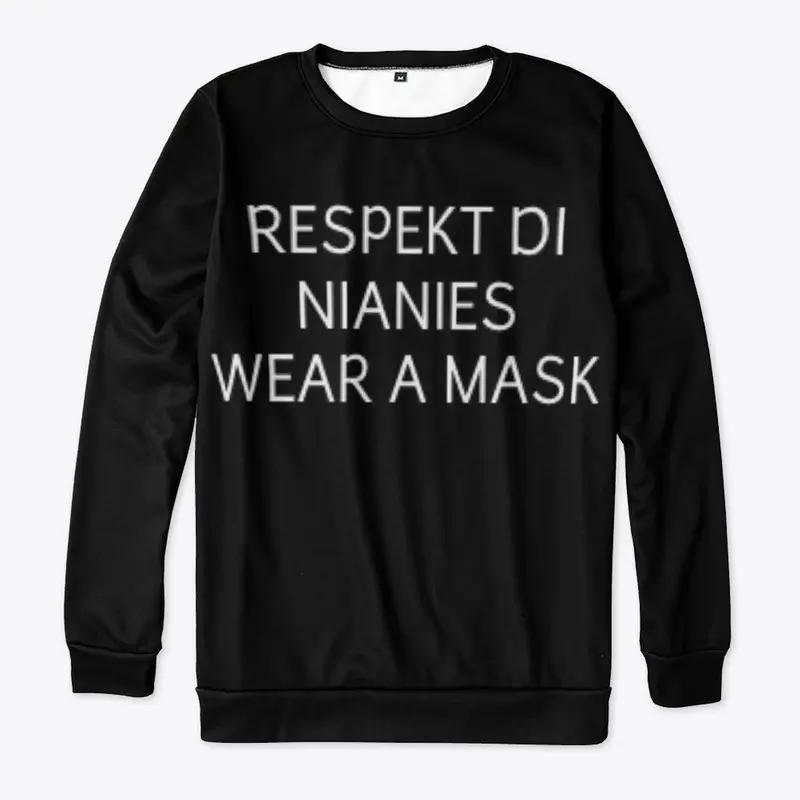 RESPECT THE NURSES WEAR A MASK