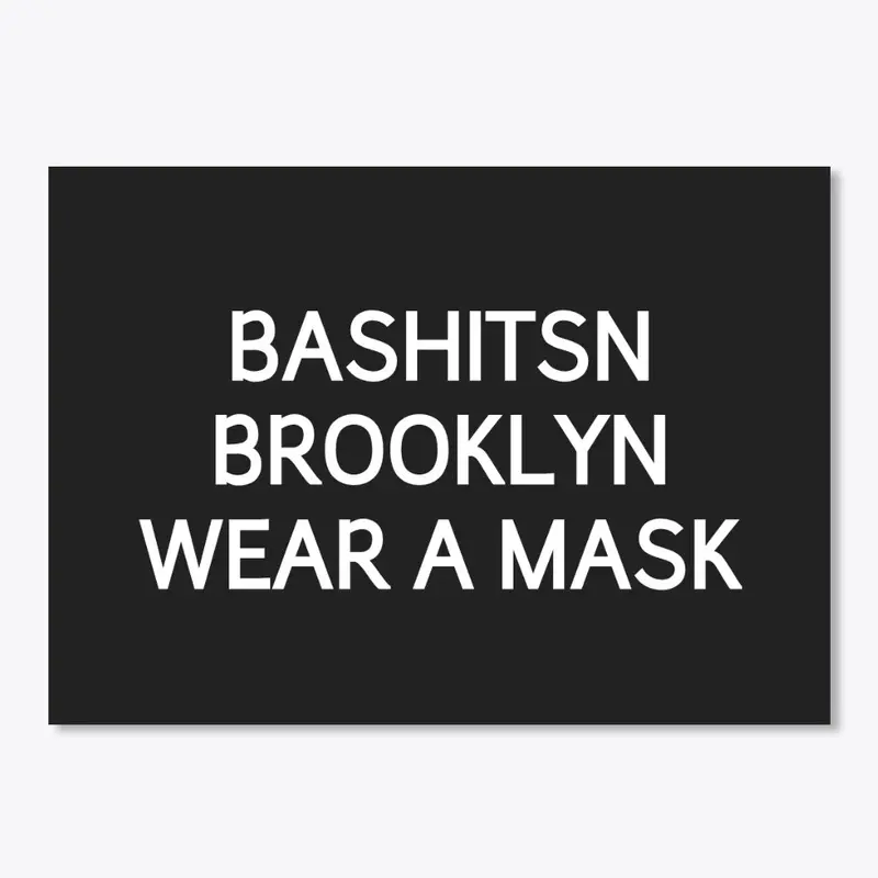 BASHITSN BROOKLYN WEAR A MASK