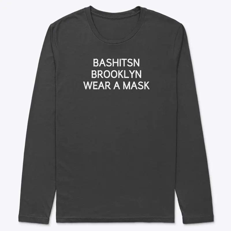 BASHITSN BROOKLYN WEAR A MASK