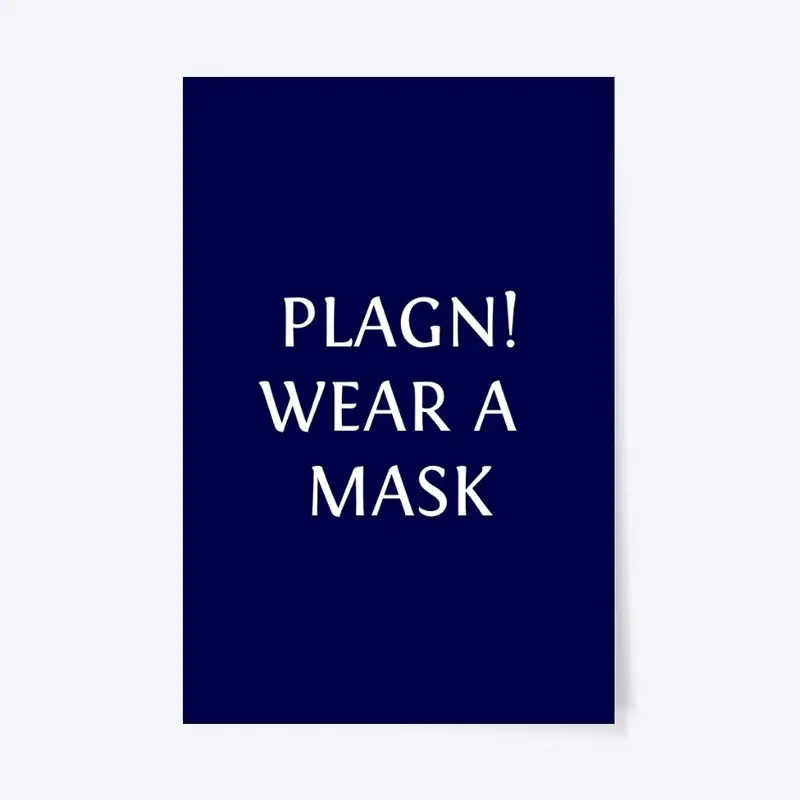 PLAGUE! WEAR A MASK