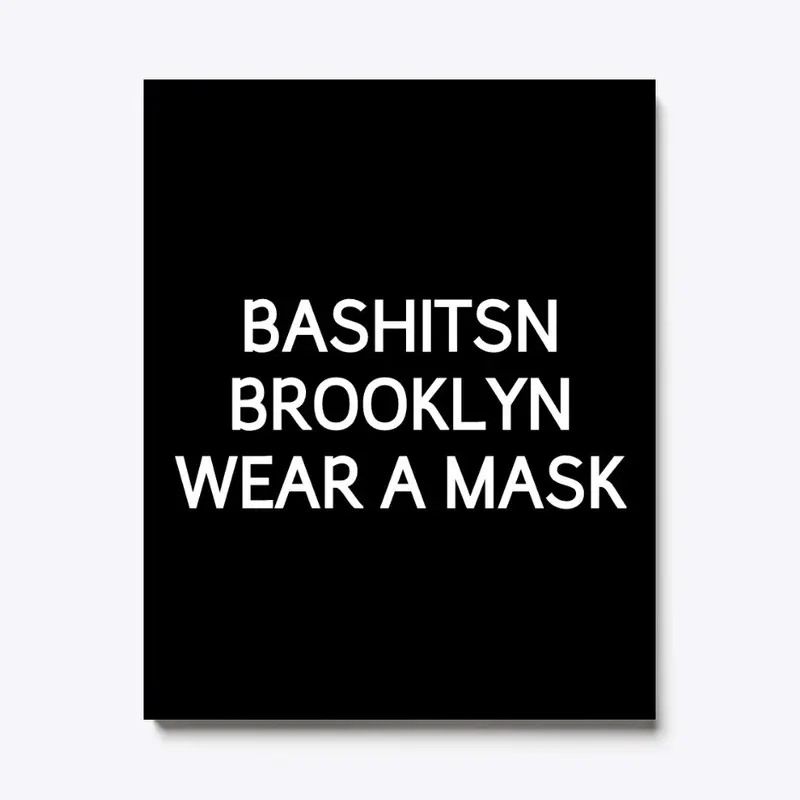 BASHITSN BROOKLYN WEAR A MASK