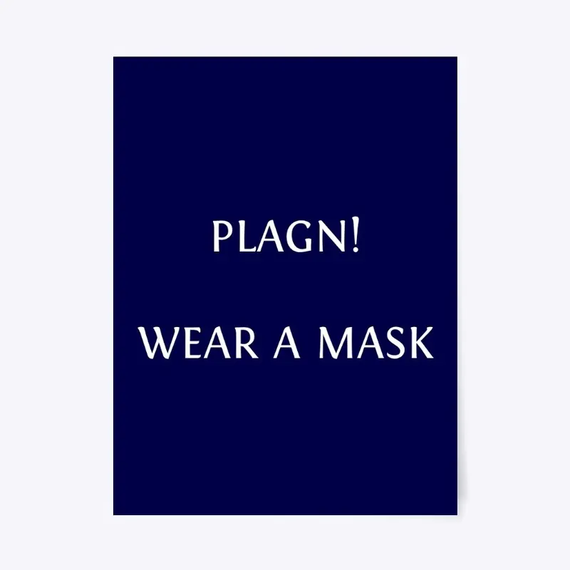 PLAGUE! WEAR A MASK