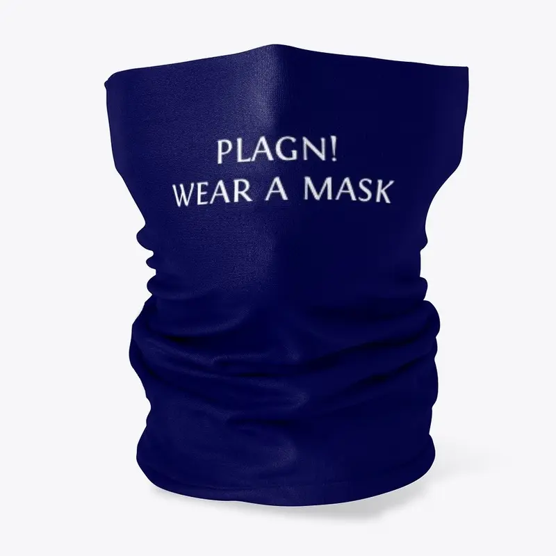 PLAGUE! WEAR A MASK