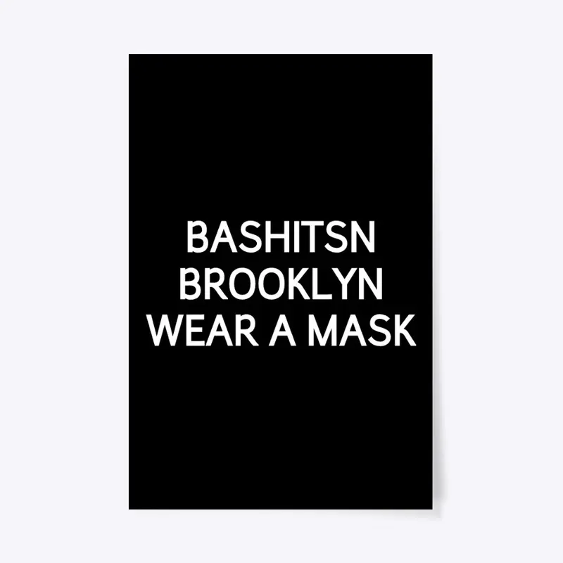 BASHITSN BROOKLYN WEAR A MASK