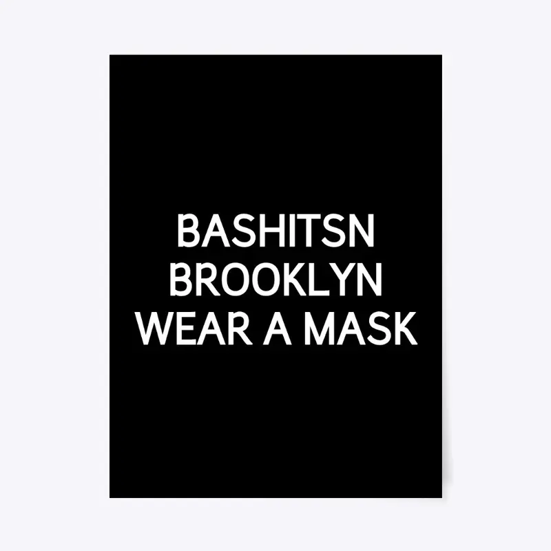 BASHITSN BROOKLYN WEAR A MASK